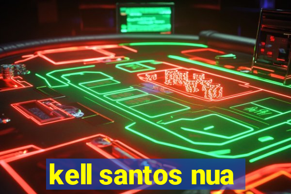 kell santos nua